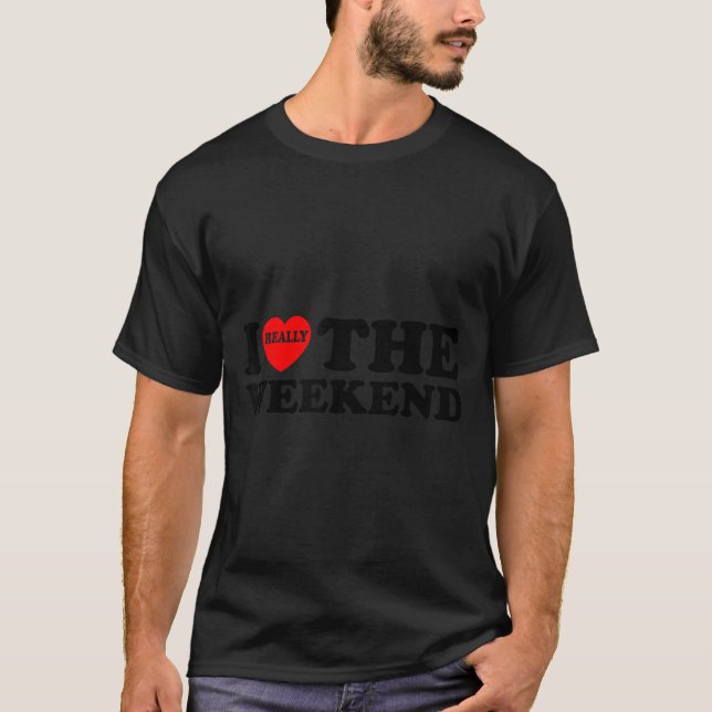 Camiseta Eu Amo Fim de Semana do Coração Presentes Engraçad (Frente)