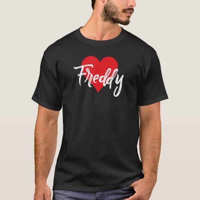 Camiseta Eu Amo Freddy Primeiro Nome Que Eu Chamei (Frente)
