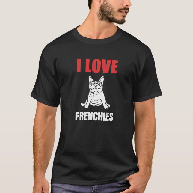 Camiseta Eu Amo Frenchies Cuidador de Animais e (Frente)