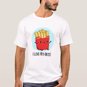 Camiseta Eu Amo Fry-Days Cute Fries Pun