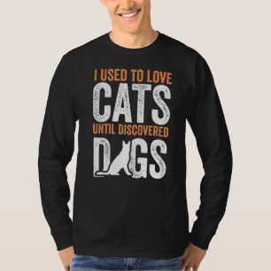 Camiseta Eu Amo Gatos Até Descobrir Cães Engraçados Ca