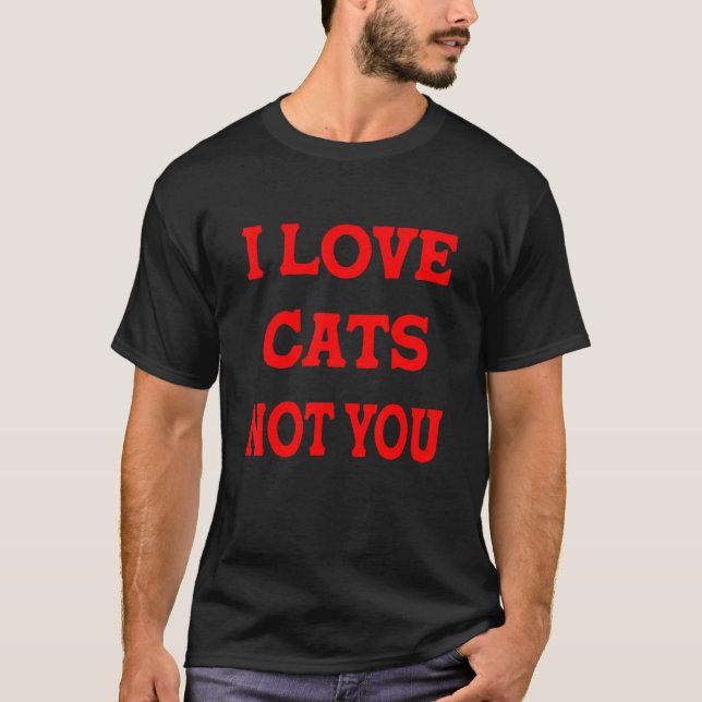 Camiseta Eu Amo Gatos Não Você (Frente)