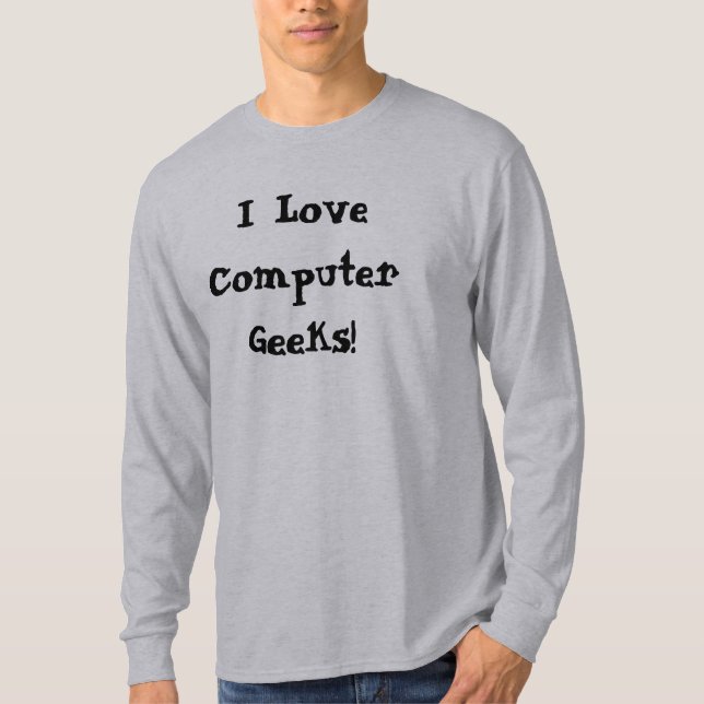Camiseta Eu amo geeks do computador! (Frente)