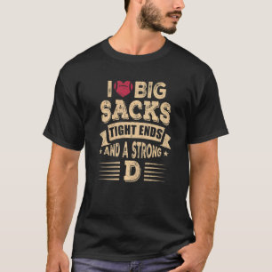 Camiseta Eu Amo Grandes Sack Extremidades Apertadas E Um Fu