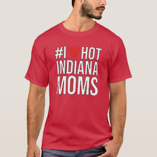 Camiseta Eu Amo Hashtag de Mães Quentes de Indiana