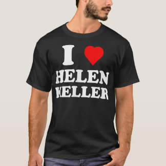 Camiseta Eu Amo Helen Keller T-Shirt