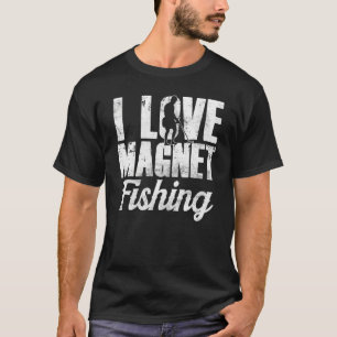 Camiseta Eu Amo Ímãs de Pesca Magnéticos Pescador Pescador