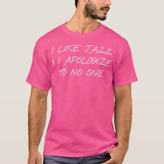 Camiseta Eu Amo Jazz E Me Desculpo A Ninguém