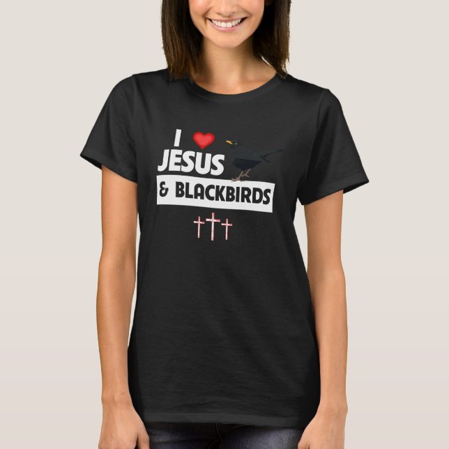 Camiseta Eu amo Jesus e Blackbird Bebendo ou (Frente)