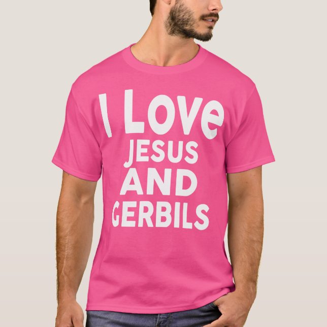 Camiseta Eu Amo Jesus E Gerbilhões Engraçado Gerbil (Frente)
