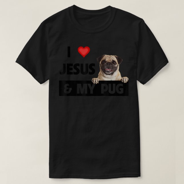 Camiseta Eu Amo Jesus e o Meu Pug Cachorro Mãe Pai Responsá (Frente do Design)