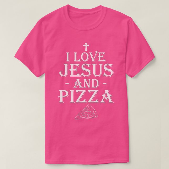 Camiseta Eu Amo Jesus E Pizza Christian Pizza Amantes Fundi (Frente do Design)