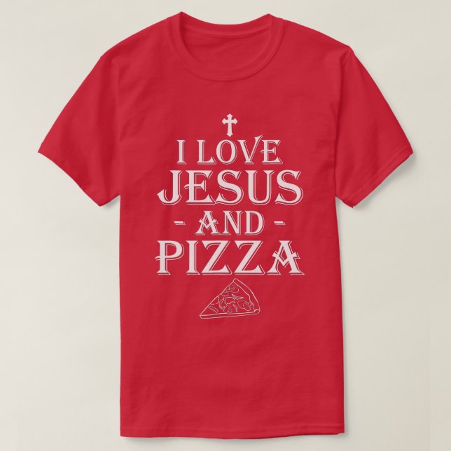 Camiseta Eu Amo Jesus E Pizza Christian Pizza Amantes Fundi (Frente do Design)