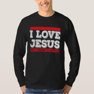 Camiseta Eu amo Jesus, mas bebo um pouco demais