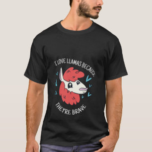 Camiseta Eu Amo Lhamas Porque Elas São Corajosas Fofas Pre
