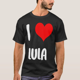 Camiseta Eu amo LULA valentine desculpe senhoras rapazes co