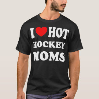 Camiseta Eu Amo Mães De Hóquei Quente Engraçado Eu Amo Mães