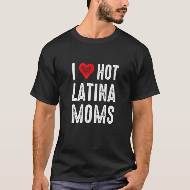 Camiseta Eu amo Mães latinas quentes (Frente)