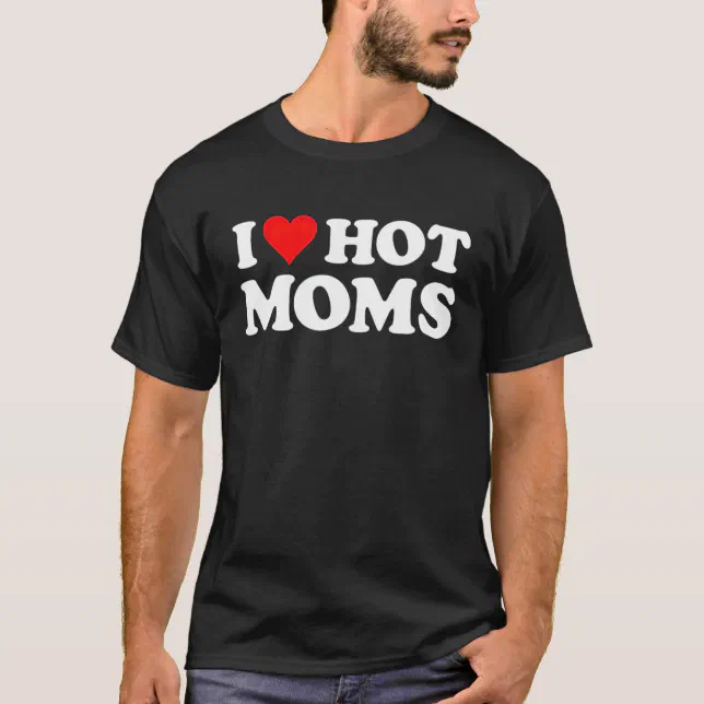 Eu amo as mães quentes eu coração quente mães imprimir t-shirts