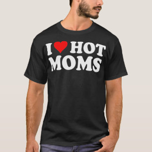 Camiseta Eu Amo Mães Quentes Eu Corto Mães Quentes Adoram M