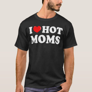 Camiseta Eu Amo Mães Quentes Eu Corto Mães Quentes Amo Mães