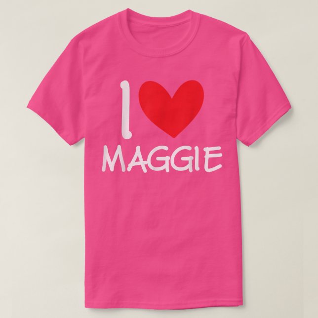 Camiseta Eu Amo Maggie Name Personalizado Girl Woman BFF Fr (Frente do Design)