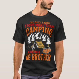 Camiseta Eu Amo Mais Do Que Acampar É Ser Um IRMÃO GRANDE