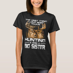 Camiseta Eu amo mais do que caçar é ser IRMÃ BIG