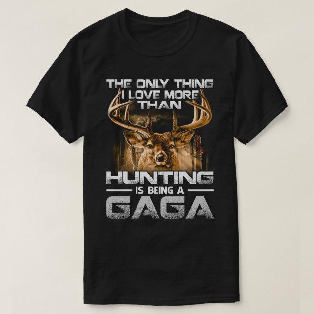 Camiseta Eu amo mais do que caçar é ser um GAGA (Frente do Design)