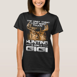 Camiseta Eu amo mais do que caçar está sendo GIGI