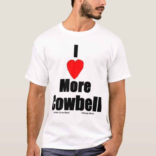 Camiseta Eu amo mais t-shirt do Cowbell (Frente)