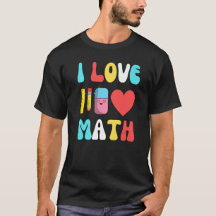 Camiseta Eu Amo Matemática De Volta Para Coisas Da Escola P
