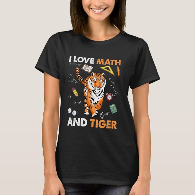 Camiseta Eu Amo Matemática E A Geometria Da Álgebra Do Tigr (Frente)