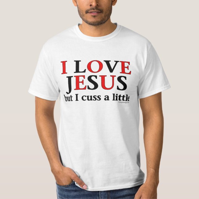 Camiseta Eu amo-me Jesus [mas cuss um pouco] (Frente)