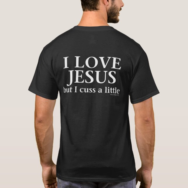 Camiseta Eu amo-me Jesus [mas cuss um pouco] (traseiro) (Verso)