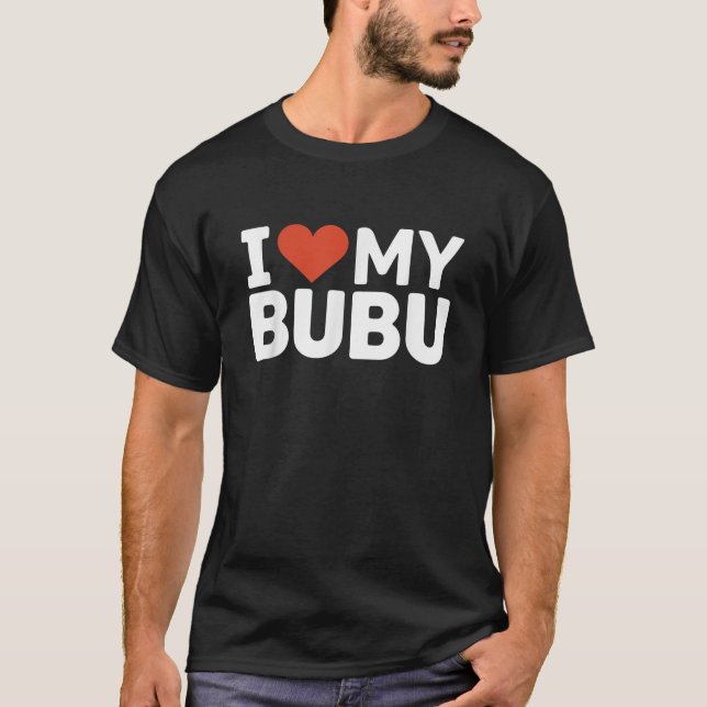 Camiseta Eu amo meu apelido bubu Eu amo meu bubu  (Frente)
