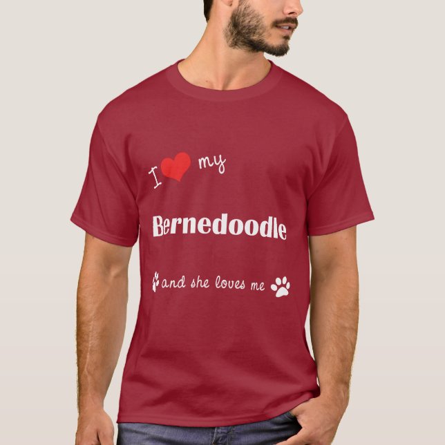 Camiseta Eu amo meu Bernedoodle (o cão fêmea) (Frente)