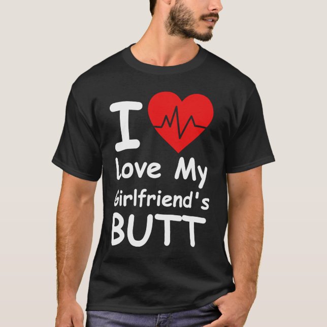 Camiseta Eu Amo Meu Bumbum De Minha Namorada (Frente)