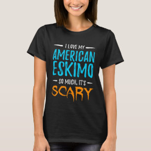 Camiseta Eu Amo Meu Cachorro Esquimó Americano Mãe Assustad