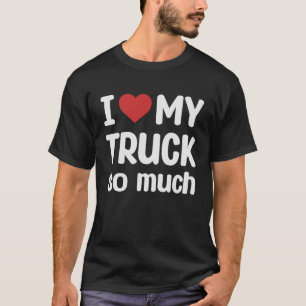 Camiseta Eu Amo Meu Caminhão Tanto Que Corto Meu Caminhão