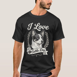 Camiseta Eu Amo Meu Cattle Dog Cachorro Antigo Amante de Cã
