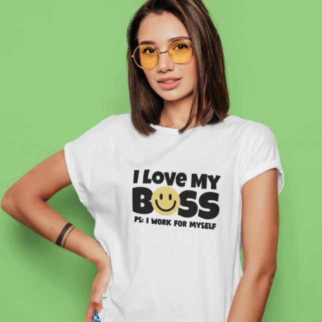 Camiseta Eu amo meu chefe ps: eu trabalho para mim mesmo T- (Criador carregado)