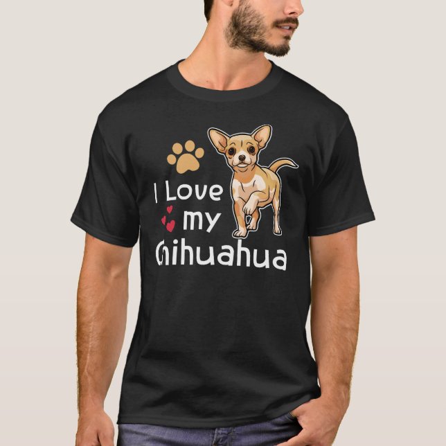 Camiseta Eu Amo Meu Chihuahua Chihuahua Chihuahua Chihuahua (Frente)