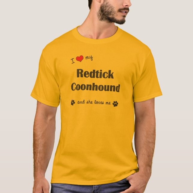 Camiseta Eu amo meu Coonhound de Redtick (o cão fêmea) (Frente)
