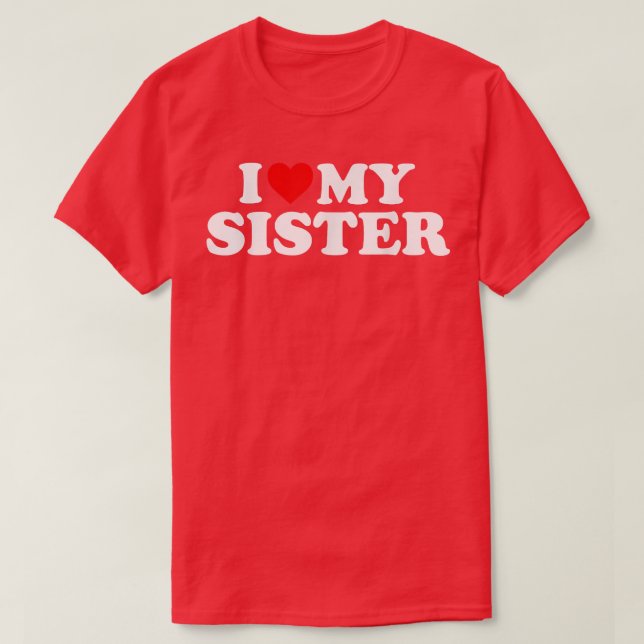 Camiseta Eu Amo Meu Coração Vermelho Irmã  (Frente do Design)