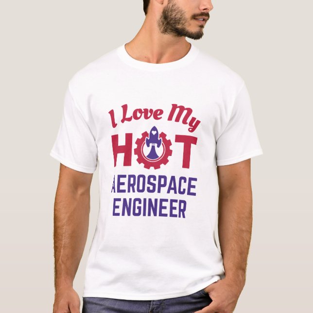 Camiseta Eu Amo Meu Engenheiro Aeroespacial Quente (Frente)