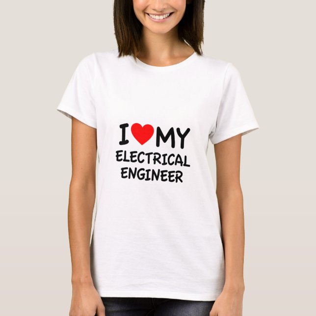 Camiseta Eu amo meu engenheiro elétrico (Frente)
