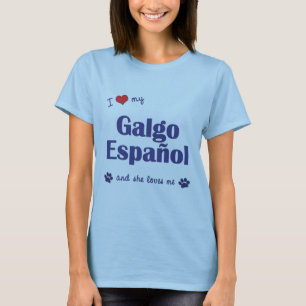 Camiseta Eu amo meu Galgo Espanol (o cão fêmea)
