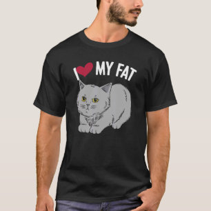 Camiseta Eu Amo Meu Gato Gordo Chonk Fluffy Kitten Feline W