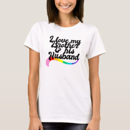 Camiseta Eu amo meu irmão e seu marido gay orgulho irmão